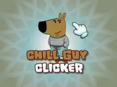 chill guy clicker